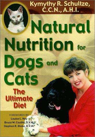 Book cover of Natural Nutrition for Dogs and Cats: The Ultimate Diet