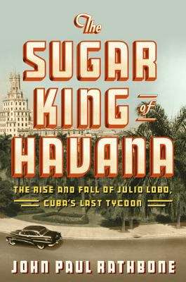 Book cover of The Sugar King of Havana