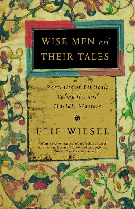 Book cover of Wise Men and Their Tales: Portraits of Biblical, Talmudic, and Hasidic Masters