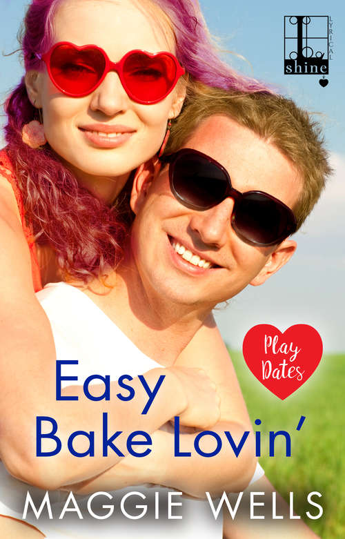 Book cover of Easy Bake Lovin' (Play Dates)