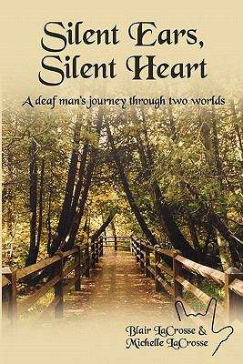 Book cover of Silent Ears, Silent Heart: A Deaf Man's Journey Through Two Worlds