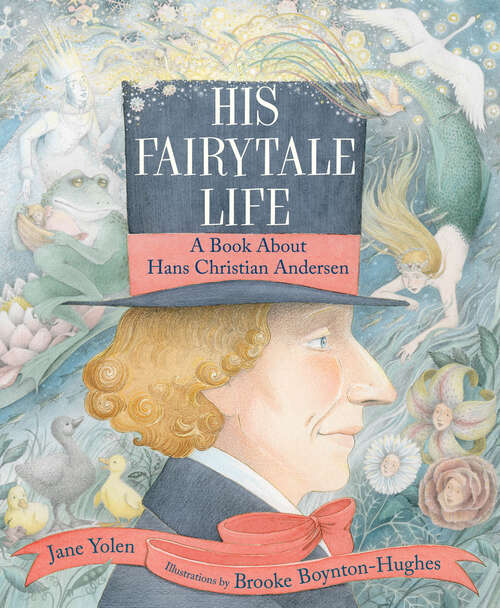 Book cover of His Fairytale Life: A Book About Hans Christian Andersen