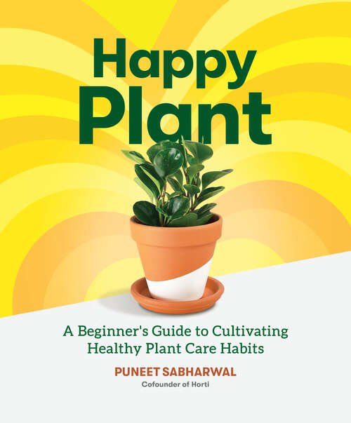 Book cover of Happy Plant: A Beginner's Guide to Cultivating Healthy Plant Care Habits