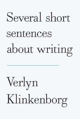 Book cover of Several Short Sentences About Writing