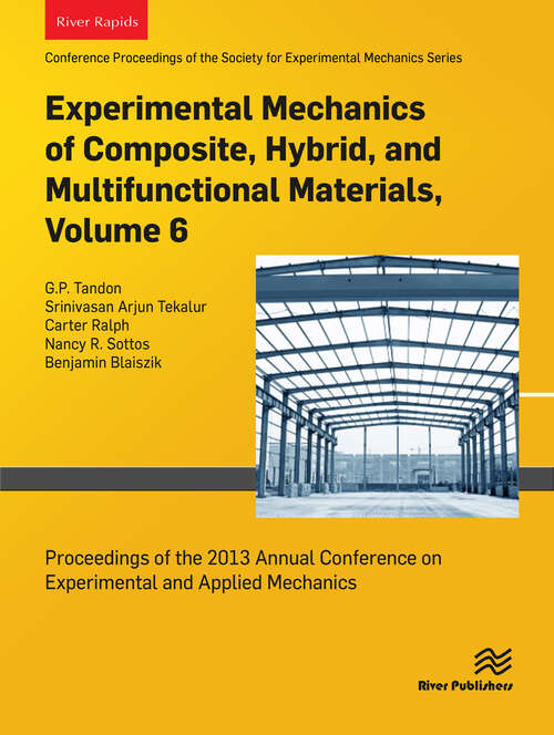 Book cover of Experimental Mechanics of Composite, Hybrid, and Mulitfunctional Materials, Volume 6: Proceedings of the 2013 Annual Conference on Experimental and Applied Mechanics (1)