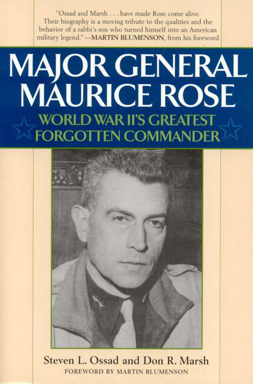 Book cover of Major General Maurice Rose: World War II's Greatest Forgotten Commander
