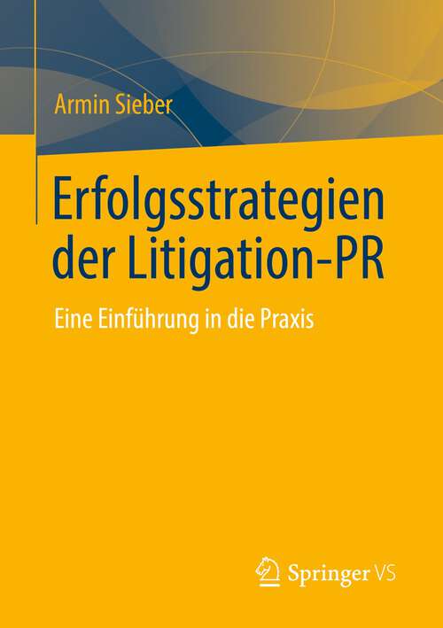 Book cover of Erfolgsstrategien der Litigation-PR: Eine Einführung in die Praxis (1. Aufl. 2022)