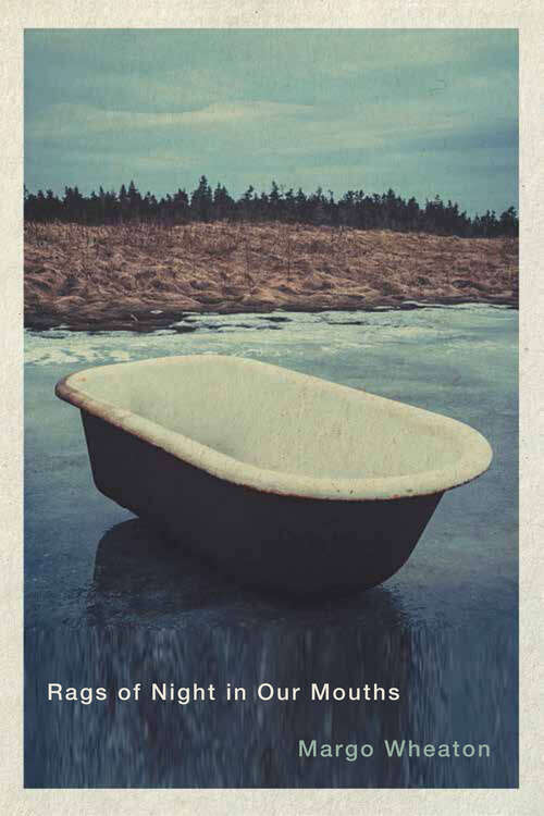 Book cover of Rags of Night in Our Mouths (Hugh MacLennan Poetry Series)