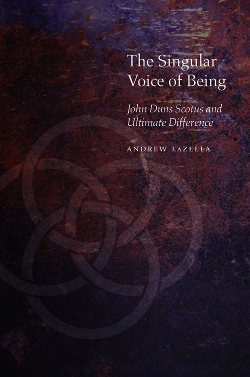 Book cover of The Singular Voice of Being: John Duns Scotus and Ultimate Difference (1) (Medieval Philosophy: Texts and Studies)