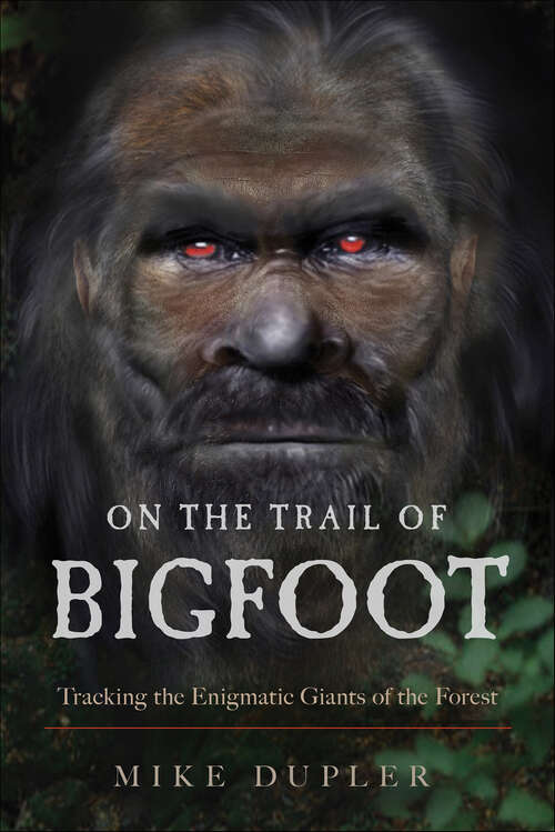 Book cover of On the Trail of Bigfoot: Tracking the Enigmatic Giants of the Forest