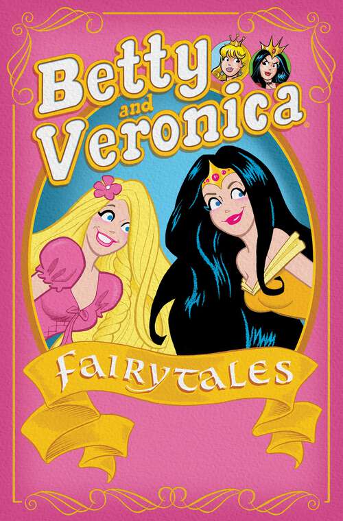 Book cover of Betty & Veronica: Fairy Tales (Archie & Friends All-Stars)