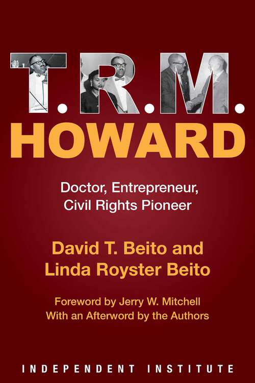 Book cover of T. R. M. Howard: Doctor, Entrepreneur, Civil Rights Pioneer