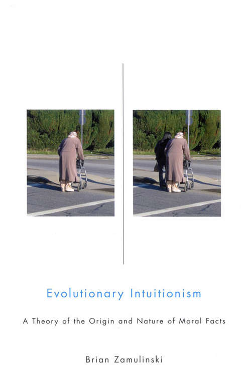 Book cover of Evolutionary Intuitionism: A Theory of the Origin and Nature of Moral Facts