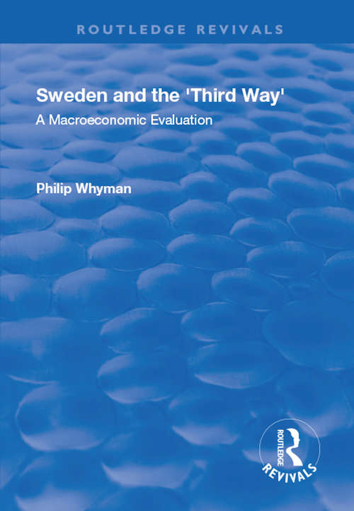 Book cover of Sweden and the 'Third Way': A Macroeconomic Evaluation (Routledge Revivals Ser.)
