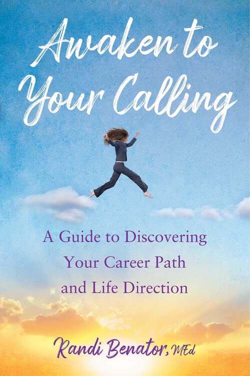 Book cover of Awaken to Your Calling: A Guide to Discovering Your Career Path and Life Direction