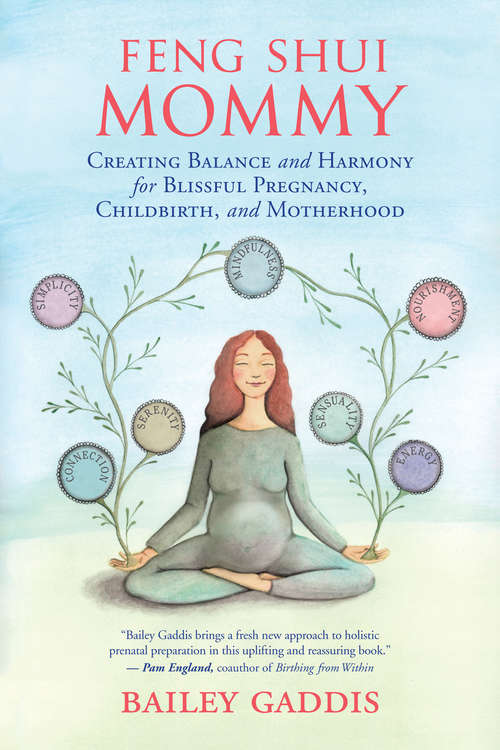 Book cover of Feng Shui Mommy: Creating Balance and Harmony Amidst the Chaos for Blissful Pregnancy, Childbirth, and Motherhood