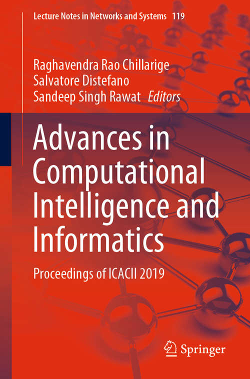 Book cover of Advances in Computational Intelligence and Informatics: Proceedings of ICACII 2019 (1st ed. 2020) (Lecture Notes in Networks and Systems #119)