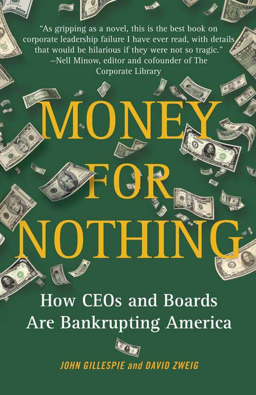 Book cover of Money for Nothing: How the Failure of Corporate Boards Is Ruining American Business and Costing Us Trillions