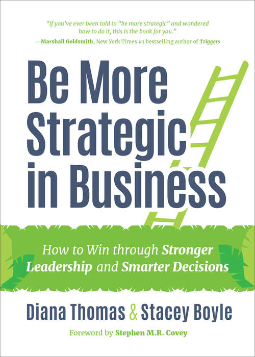 Be More Strategic in Business: How to Win through Stronger Leadership and Smarter Decisions