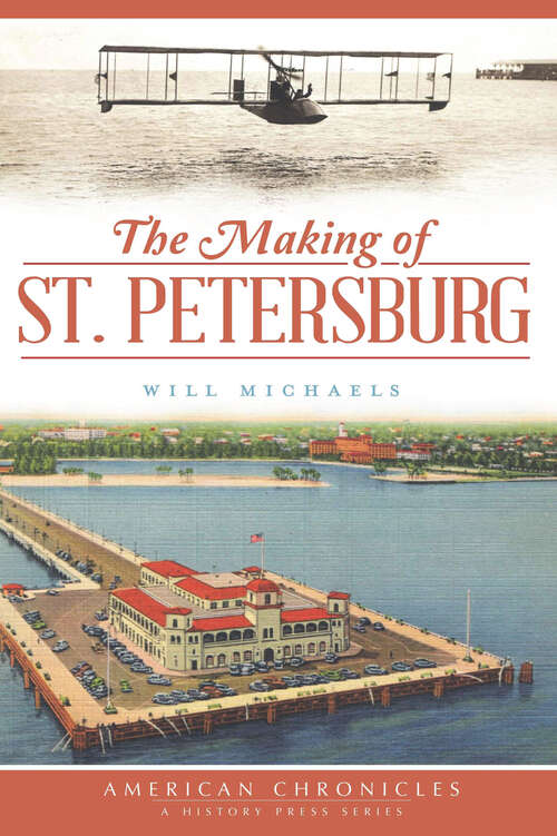 Book cover of The Making of St. Petersberg (American Chronicles)