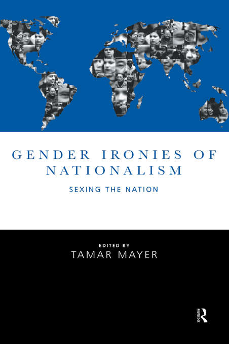 Book cover of Gender Ironies of Nationalism: Sexing the Nation
