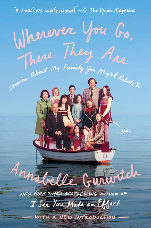 Book cover of Wherever You Go, There They Are: Stories About My Family You Might Relate To