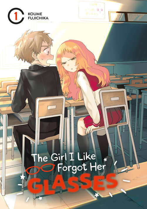 Book cover of The Girl I Like Forgot Her Glasses (The Girl I Like Forgot Her Glasses #1)