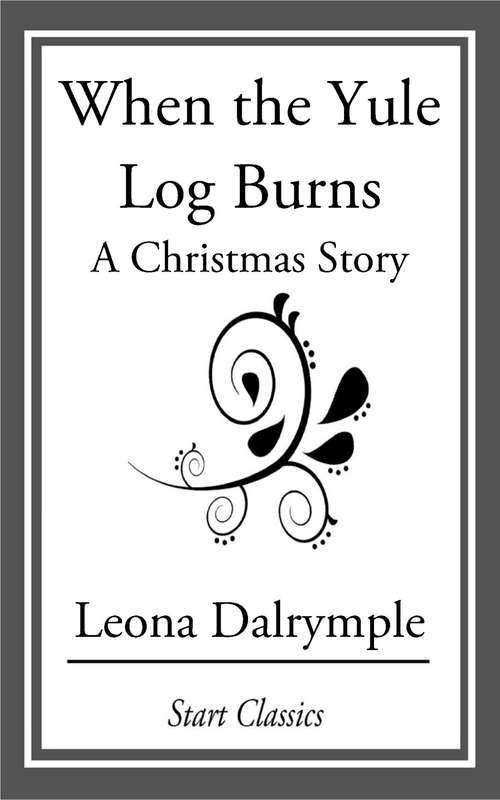 Book cover of When the Yule Log Burns: A Christmas Story