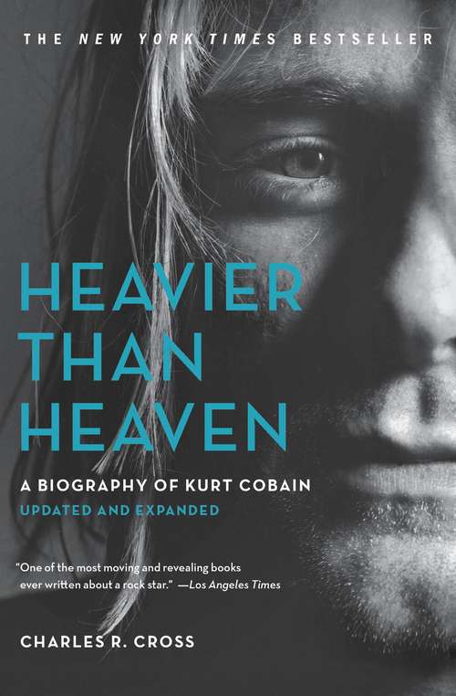 Book cover of Heavier Than Heaven: A Biography of Kurt Cobain