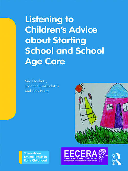 Listening to Children's Advice about Starting School and School Age Care (Towards an Ethical Praxis in Early Childhood)