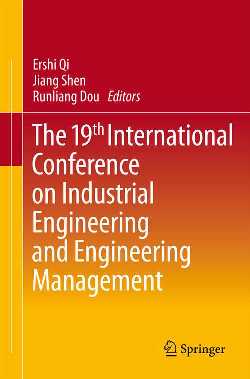 Book cover of The 19th International Conference on Industrial Engineering and Engineering Management