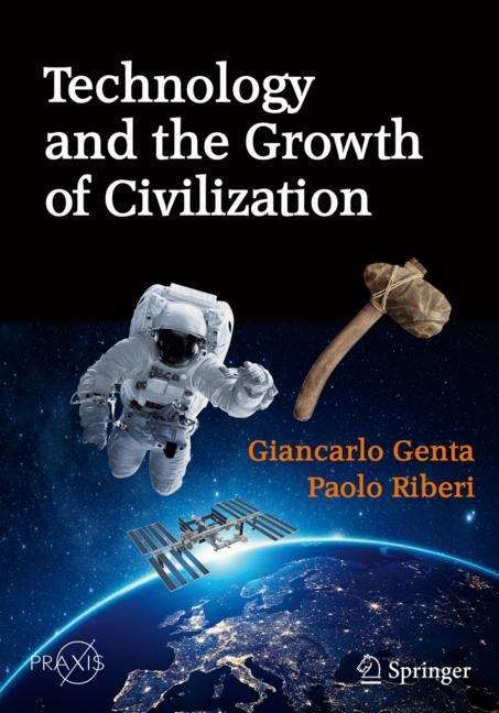 Book cover of Technology and the Growth of Civilization (1st ed. 2019) (Springer Praxis Books)