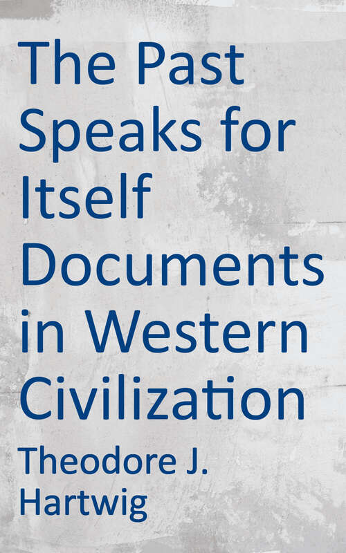 Book cover of The Past Speaks For Itself: Documents In Western Civilization