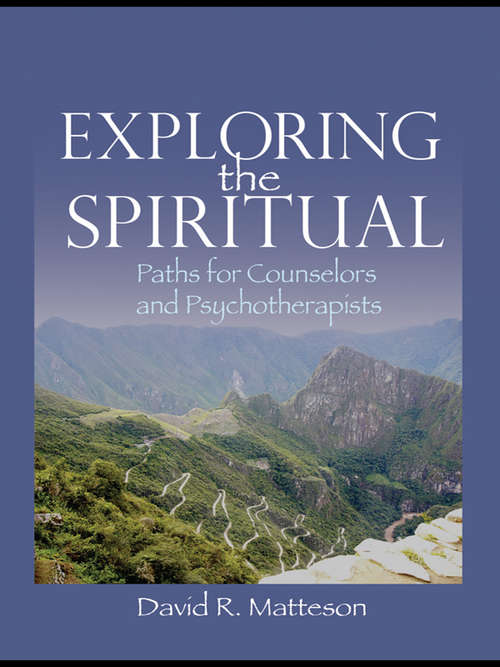 Book cover of Exploring the Spiritual: Paths for Counselors and Psychotherapists