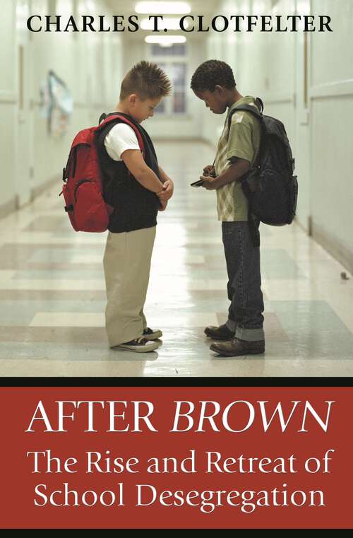 Book cover of After Brown: The Rise and Retreat of School Desegregation