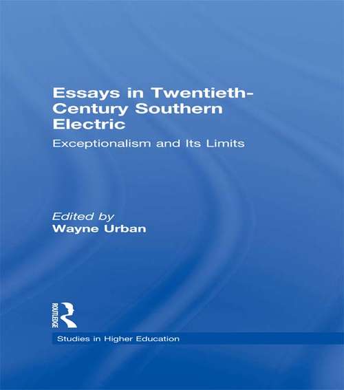 Essays in Twentieth-Century Southern Education: Exceptionalism and Its Limits (Studies in the History of Education)