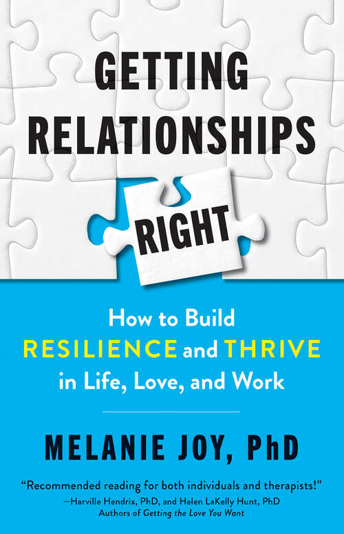 Getting Relationships Right: How to Build Resilience and Thrive in Life, Love, and Work