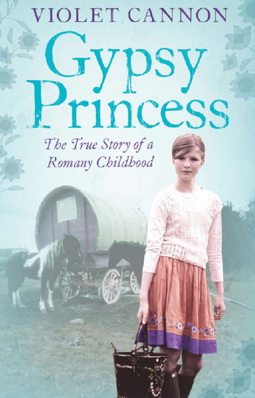Book cover of Gypsy Princess: A touching memoir of a Romany childhood