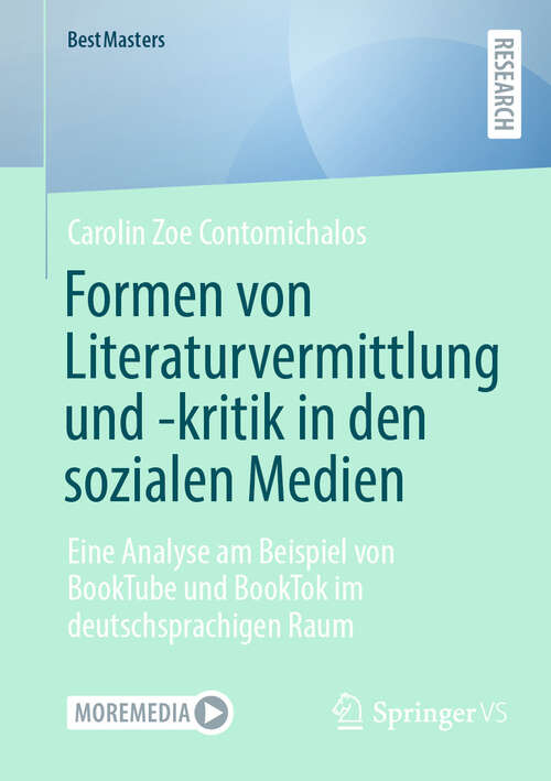 Book cover of Formen von Literaturvermittlung und -kritik in den sozialen Medien: Eine Analyse am Beispiel von BookTube und BookTok im deutschsprachigen Raum (BestMasters)