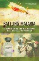 Book cover of Battling Malaria: Strengthening The U.s. Military Malaria Vaccine Program