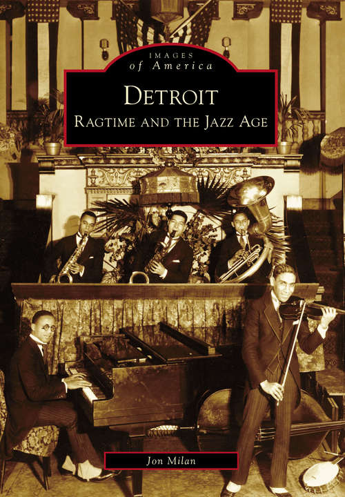Detroit: Ragtime and the Jazz Age