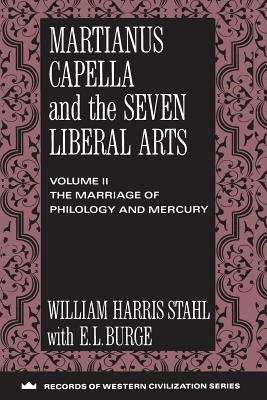 Martianus Capella and the Seven Liberal Arts: Volume 2, The Marriage of Philology and Mercury