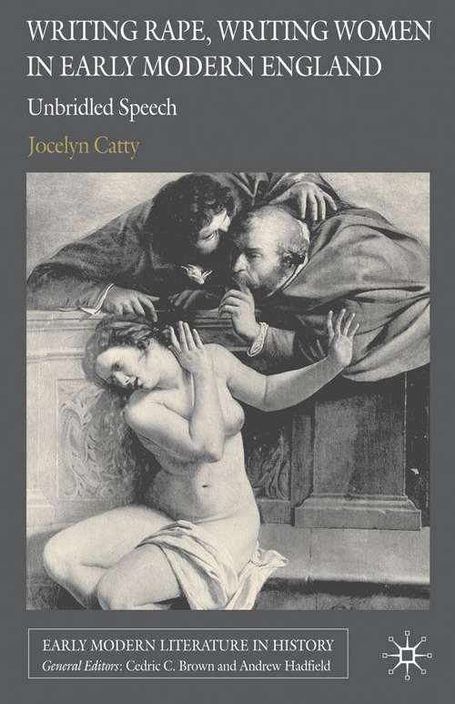 Book cover of Writing Rape, Writing Women in Early Modern England