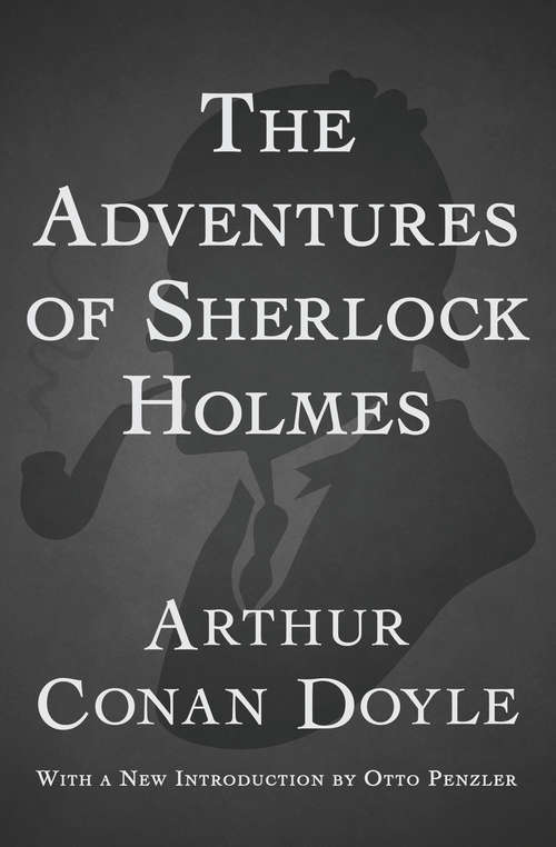 The Adventures of Sherlock Holmes: First Of The Five Sherlock Holmes Short Story Collections, With Active Table Of Contents (Sherlock Holmes #3)