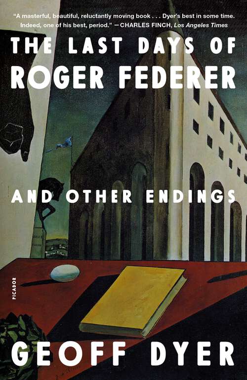Book cover of The Last Days of Roger Federer and Other Endings