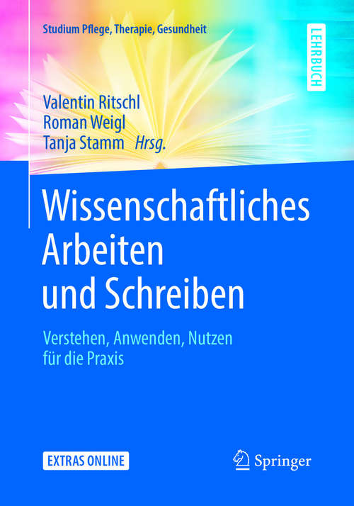 Book cover of Wissenschaftliches Arbeiten und Schreiben: Verstehen, Anwenden, Nutzen für die Praxis (1. Aufl. 2016) (Studium Pflege, Therapie, Gesundheit)