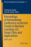 Proceedings of International Conference on Recent Trends in Machine Learning, IoT, Smart Cities and Applications: ICMISC 2020 (Advances in Intelligent Systems and Computing #1245)