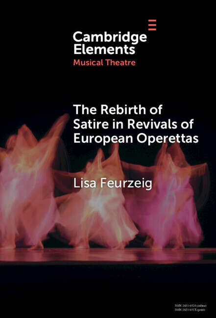 Book cover of The Rebirth of Satire in Revivals of European Operettas (Elements in Musical Theatre)