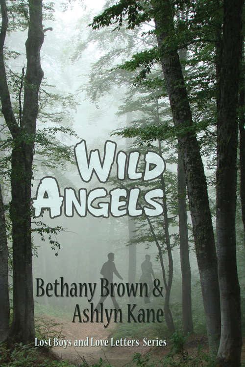 Wild Angels (Lost Boys and Love Letters Series)
