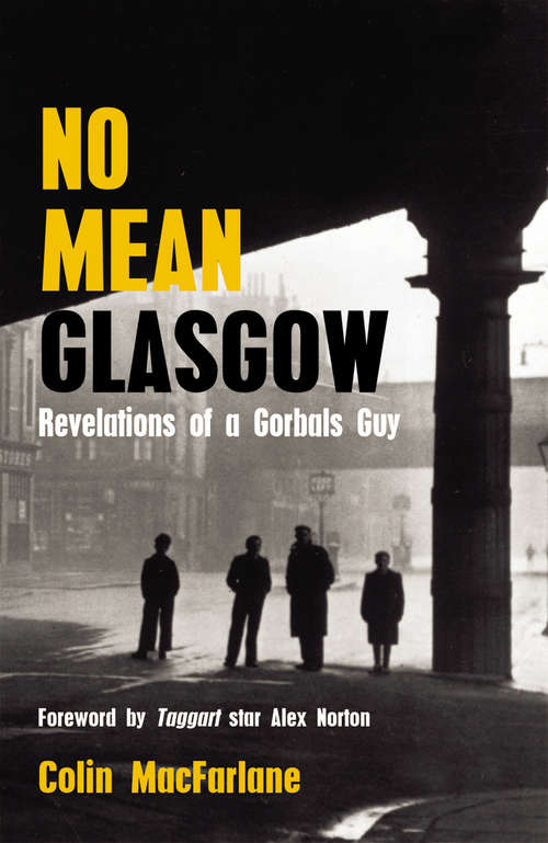 Book cover of No Mean Glasgow: Revelations of a Gorbals Guy